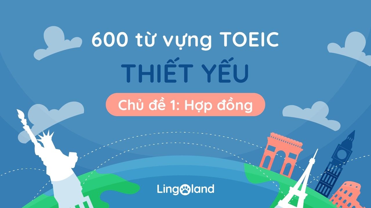 600 từ vựng toeic thiết yếu - chủ đề hợp đồng